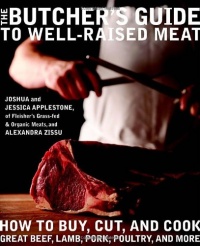 The Butcher's Guide to Well-Raised Meat: How to Buy, Cut, and Cook Great Beef, Lamb, Pork, Poultry, and More The Butcher's Guide to Well-Raised Meat: How to Buy, Cut, and Cook Great Beef, Lamb, Pork, Poultry, and More
