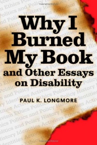 Why I Burned My Book and Other Essays on Disability (American Subjects) Why I Burned My Book and Other Essays on Disability (American Subjects)