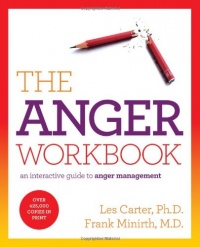 The Anger Workbook: An Interactive Guide to Anger Management The Anger Workbook: An Interactive Guide to Anger Management