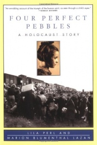 Four Perfect Pebbles: A Holocaust Story Four Perfect Pebbles: A Holocaust Story