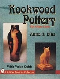 Rookwood Pottery: The Glaze Lines/With Value Guide (A Schiffer Book for Collectors)