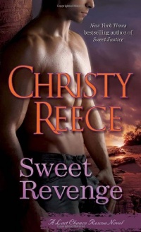 Sweet Revenge: A Last Chance Rescue Novel Sweet Revenge: A Last Chance Rescue Novel