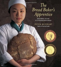 The Bread Baker's Apprentice: Mastering the Art of Extraordinary Bread The Bread Baker's Apprentice: Mastering the Art of Extraordinary Bread