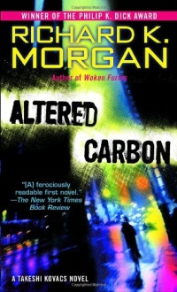 Altered Carbon: A Takeshi Kovacs Novel (Takeshi Kovacs Novels) Altered Carbon: A Takeshi Kovacs Novel (Takeshi Kovacs Novels)
