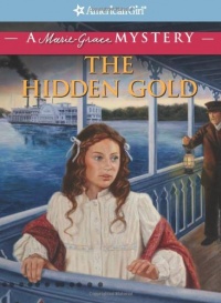 The Hidden Gold: A Marie-Grace Mystery (American Girl Mysteries) The Hidden Gold: A Marie-Grace Mystery (American Girl Mysteries)