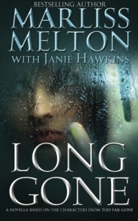 Long Gone: A novella featuring the characters from TOO FAR GONE Long Gone: A novella featuring the characters from TOO FAR GONE