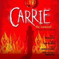 Carrie: The Musical (Premiere Cast Recording) Carrie: The Musical (Premiere Cast Recording)