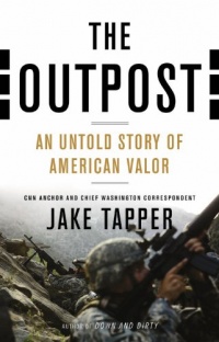 The Outpost: An Untold Story of American Valor The Outpost: An Untold Story of American Valor