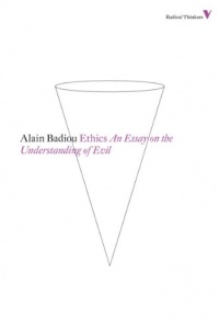 Ethics: An Essay on the Understanding of Evil (Radical Thinkers) Ethics: An Essay on the Understanding of Evil (Radical Thinkers)