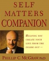 The Self Matters Companion : Helping You Create Your Life from the Inside Out