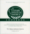 The Culinary Institute of America Cookbook: A Collection of Our Favorite Recipes for the Home Chef