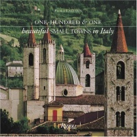 One Hundred & One Beautiful Small Towns of Italy (101 Beautiful Small Towns) One Hundred & One Beautiful Small Towns of Italy (101 Beautiful Small Towns)