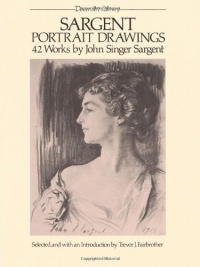 Sargent Portrait Drawings: 42 Works by John Singer Sargent (Dover Art Library) Sargent Portrait Drawings: 42 Works by John Singer Sargent (Dover Art Library)