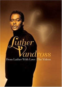 Luther Vandross - From Luther with Love: The Videos Luther Vandross - From Luther with Love: The Videos