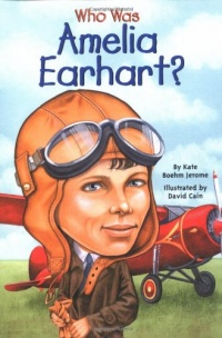 Who Was Amelia Earhart? Who Was Amelia Earhart?