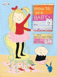 How to Be a Baby . . . by Me, the Big Sister (How To Series) How to Be a Baby . . . by Me, the Big Sister (How To Series)