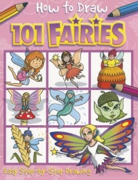 How to Draw 101 Fairies: Easy Step by Step Drawing
