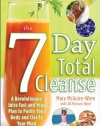 The Seven-Day Total Cleanse: A Revolutionary New Juice Fast and Yoga Plan to Purify Your Body and Clarify the Mind