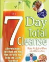 The Seven-Day Total Cleanse: A Revolutionary New Juice Fast and Yoga Plan to Purify Your Body and Clarify the Mind