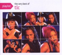 Playlist: The Very Best of TLC Playlist: The Very Best of TLC