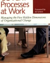 Covert Processes at Work : Managing the Five Hidden Dimensions of Organizational Change