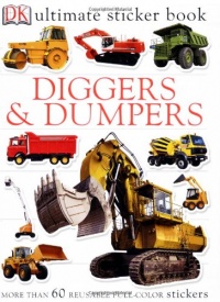 Ultimate Sticker Book: Diggers and Dumpers (Ultimate Sticker Books) Ultimate Sticker Book: Diggers and Dumpers (Ultimate Sticker Books)