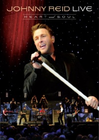 Johnny Reid Live: Heart and Soul Johnny Reid Live: Heart and Soul