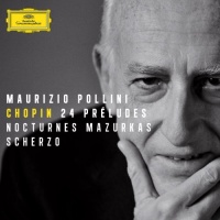 Chopin: 24 Preludes; Nocturnes; Mazurkas and Scherzo Chopin: 24 Preludes; Nocturnes; Mazurkas and Scherzo