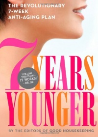 7 Years Younger: The Revolutionary 7-Week Anti-Aging Plan 7 Years Younger: The Revolutionary 7-Week Anti-Aging Plan