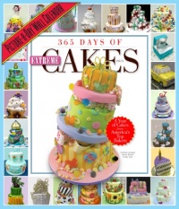 365 Days of Extreme Cakes 2013 Wall Calendar (Picture a Day Wall Calendar) 365 Days of Extreme Cakes 2013 Wall Calendar (Picture a Day Wall Calendar)
