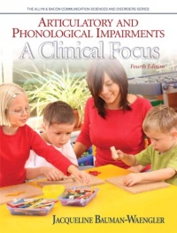 Articulatory and Phonological Impairments: A Clinical Focus (4th Edition) (Allyn & Bacon Communication Sciences and Disorders) Articulatory and Phonological Impairments: A Clinical Focus (4th Edition) (Allyn & Bacon Communication Sciences and Disorders)