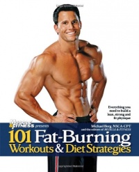 101 Fat-Burning Workouts & Diet Strategies For Men: Everything You Need to Get a Lean, Strong and Fit Physique (101 Workouts) 101 Fat-Burning Workouts & Diet Strategies For Men: Everything You Need to Get a Lean, Strong and Fit Physique (101 Workouts)