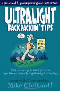 Ultralight Backpackin' Tips: 153 Amazing & Inexpensive Tips for Extremely Lightweight Camping