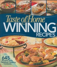 Taste of Home: Winning Recipes: 645 Recipes from National Cooking Contests Taste of Home: Winning Recipes: 645 Recipes from National Cooking Contests