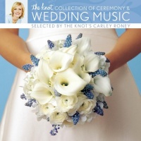 The Knot Collection of Ceremony and Wedding Music Selected by the Knot's Carley Roney The Knot Collection of Ceremony and Wedding Music Selected by the Knot's Carley Roney