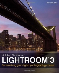 Lightroom 3: Streamlining Your Digital Photography Process Lightroom 3: Streamlining Your Digital Photography Process