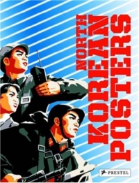 North Korean Posters: The David Heather Collection