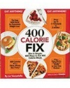 400 Calorie Fix : Slim Is Simple : 400 Ways to Eat 400 Calorie Meals