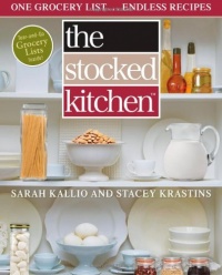 The Stocked Kitchen: One Grocery List . . . Endless Recipes The Stocked Kitchen: One Grocery List . . . Endless Recipes