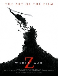 World War Z: The Art of the Film World War Z: The Art of the Film