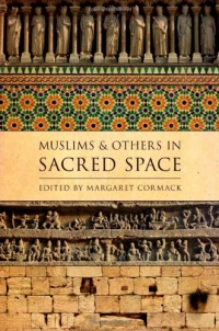 Muslims and Others in Sacred Space (Religion, Culture, and History)