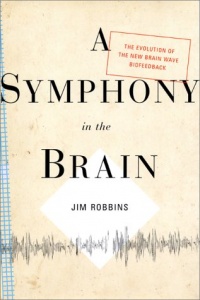 A Symphony in the Brain: The Evolution of the New Brain Wave Biofeedback