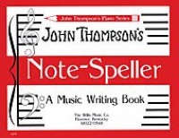 Note Speller: A Music Writing Book Early Elementary Level (John Thompson's Piano) Note Speller: A Music Writing Book Early Elementary Level (John Thompson's Piano)