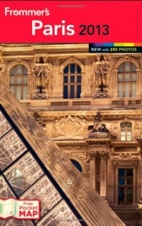 Frommer's Paris 2013 (Frommer's Color Complete) Frommer's Paris 2013 (Frommer's Color Complete)