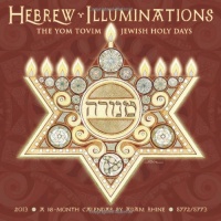 Hebrew Illuminations 16-Month 2013 Wall Calendar: The Yom Tovim Jewish Holy Days Hebrew Illuminations 16-Month 2013 Wall Calendar: The Yom Tovim Jewish Holy Days