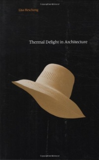 Thermal Delight in Architecture Thermal Delight in Architecture