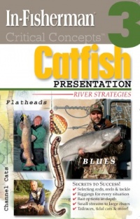 Critical Concepts 3: Catfish River Presentation (Critical Concepts (In-Fisherman)) Critical Concepts 3: Catfish River Presentation (Critical Concepts (In-Fisherman))