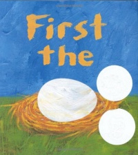 First the Egg (Caldecott Honor Book and Theodor Seuss Geisel Honor Book (Awards)) First the Egg (Caldecott Honor Book and Theodor Seuss Geisel Honor Book (Awards))