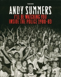 I'll Be Watching You: Inside the Police, 1980-83 I'll Be Watching You: Inside the Police, 1980-83