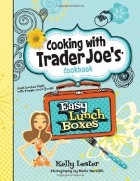Cooking with Trader Joe's Cookbook: Easy Lunch Boxes Cooking with Trader Joe's Cookbook: Easy Lunch Boxes